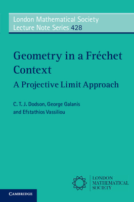 Geometry in a Frchet Context: A Projective Limit Approach - Dodson, C. T. J., and Galanis, George, and Vassiliou, Efstathios