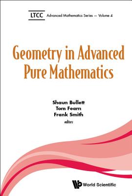 Geometry in Advanced Pure Mathematics - Shaun Bullett, Tom Fearn & Frank Smith