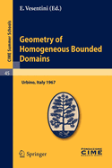 Geometry of Homogeneous Bounded Domains: Urbino, Italy 1967
