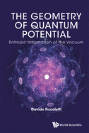 Geometry Of Quantum Potential, The: Entropic Information Of The Vacuum