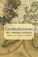 Geomodernisms: Race, Modernism, Modernity