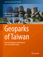 Geoparks of Taiwan: Their Development and Prospects for a Sustainable Future