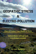 Geopathic Stress & Electropolution: How to Protect Your Health & Home