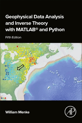 Geophysical Data Analysis and Inverse Theory with Matlab(r) and Python - Menke, William