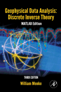 Geophysical Data Analysis: Discrete Inverse Theory: MATLAB Edition Volume 45