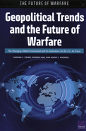 Geopolitical Trends and the Future of Warfare: The Changing Global Environment and Its Implications for the U.S. Air Force