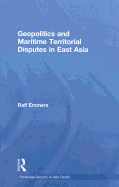 Geopolitics and Maritime Territorial Disputes in East Asia