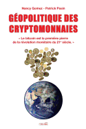 Geopolitique Des Cryptomonnaies: Le bitcoin est la premire pierre de la rvolution montaire du 21e sicle.