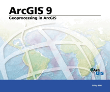 Geoprocessing in Arcgis: Arcgis 9