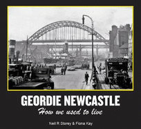 Geordie Newcastle: How we used to live