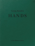 Georg Baselitz: Hands 2020