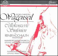 Georg Christoph Wagenseil: Cellokonzerte und Sinfonien - Reiner Hochmuth (cello)