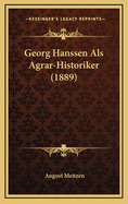 Georg Hanssen ALS Agrar-Historiker (1889)