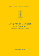 Georg Von Der Gabelentz Zum Gedenken: Materialien Zu Leben Und Werk