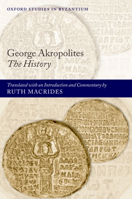 George Akropolites: The History - Macrides, Ruth (Translated by)