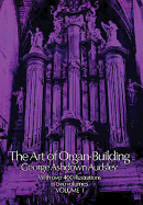 George Ashdown Audsley: The Art Of Organ Building - Volume 1