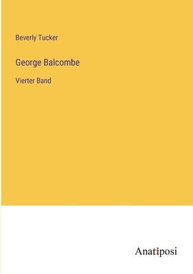 George Balcombe: Vierter Band - Tucker, Beverly