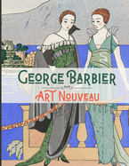 George Barbier Art Nouveau: 20 Amazing Illustrated Artworks