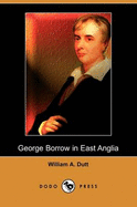 George Borrow in East Anglia (Dodo Press)