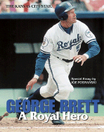 George Brett: A Royal Hero - Kansas City Star (Editor)