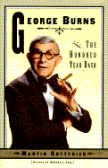 George Burns and the Hundred-Year Dash