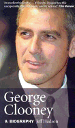George Clooney: A Biography