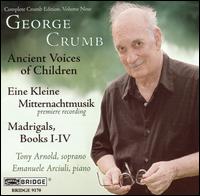 George Crumb: Ancient Voices of Children; Eine Kleine Mitternachtmusik; Madrigals, Books 1-4 - Beverly Wesner-Hoehn (harp); Courtney Hershey Bress (harp); Dale Stuckenbruck (saw); David Colson (percussion);...