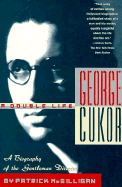 George Cukor: A Double Life: A Biography of the Gentleman Director - McGilligan, Patrick