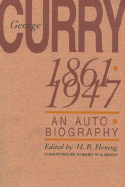 George Curry, 1861-1947: An Autobiography