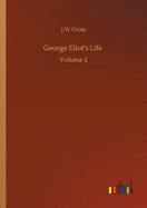 George Eliot's Life: Volume 2