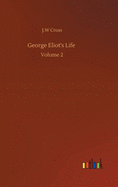 George Eliot's Life: Volume 2