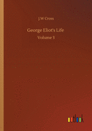 George Eliot's Life: Volume 3