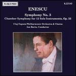 George Enescu: Symphony No. 3; Chamber Symphony for 12 Solo Instruments, Op. 33
