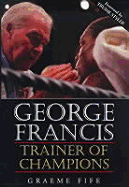 George Francis: Trainer of Champions
