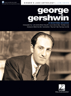 George Gershwin Songbook - Singer's Jazz Anthology - Low Voice with Recorded Piano Accompaniments Online: Singer's Jazz Anthology - Low Voice with Recorded Piano Accompaniments Online
