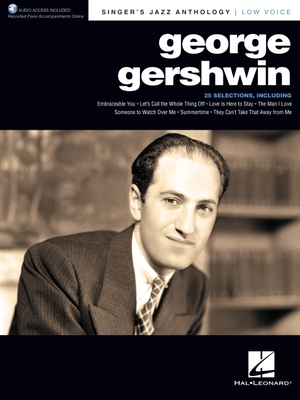 George Gershwin Songbook - Singer's Jazz Anthology - Low Voice with Recorded Piano Accompaniments Online - Gershwin, George (Composer)