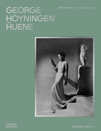 George Hoyningen-Huene: Photography, Fashion, Film