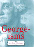 George-Isms: The 110 Rules George Washington Lived by