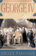 George IV: Inspiration of the Regency - Parissien, Steven