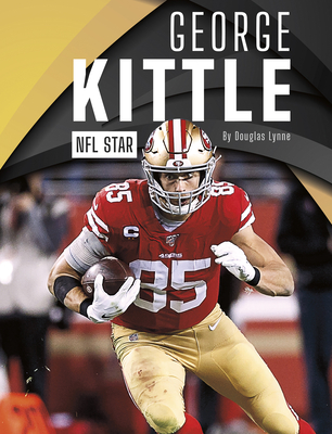 George Kittle: NFL Star - Lynne, Douglas