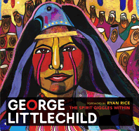 George Littlechild: The Spirit Giggles Within