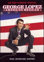 George Lopez: America's Mexican - 