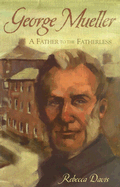 George Mueller/Father to the Fatherless