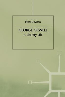 George Orwell: A Literary Life - Davison, P.