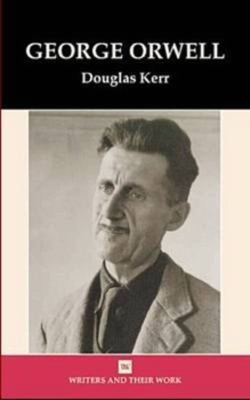 George Orwell - Kerr, Douglas