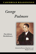 George Padmore: Pan-African Revolutionary