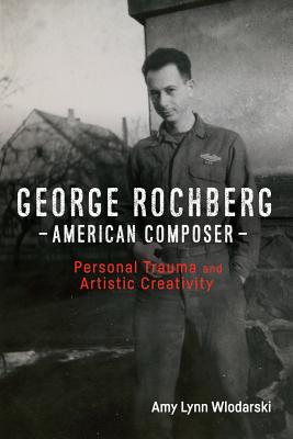 George Rochberg: A Bio-Bibliographic Guide to His Life and Works - Devee Dixon, Joan