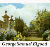 George Samuel Elgood: His Life and Work - Watercolours and Garden Design - Eckstein, Eve, and Strong, Roy, Sir (Introduction by)