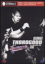 George Thorogood & the Destroyers: 30th Anniversary Tour - Live [DVD/CD]