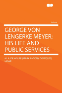George Von Lengerke Meyer; His Life and Public Services